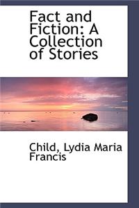 Fact and Fiction: A Collection of Stories