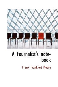 A Fournalist's Note-Book