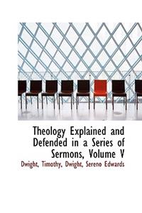 Theology Explained and Defended in a Series of Sermons, Volume V