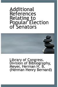 Additional References Relating to Popular Election of Senators