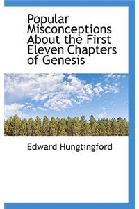 Popular Misconceptions about the First Eleven Chapters of Genesis