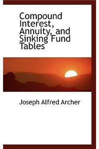 Compound Interest, Annuity, and Sinking Fund Tables