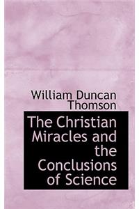 The Christian Miracles and the Conclusions of Science