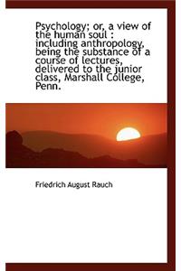 Psychology; Or, a View of the Human Soul
