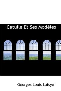 Catulle Et Ses Mod Les