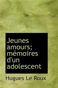 Jeunes Amours; M Moires D'Un Adolescent