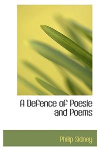 A Defence of Poesie and Poems