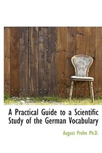 A Practical Guide to a Scientific Study of the German Vocabulary