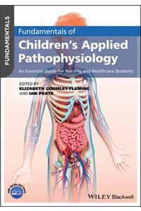 Fundamentals of Children's Applied Pathophysiology