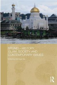 Brunei - History, Islam, Society and Contemporary Issues