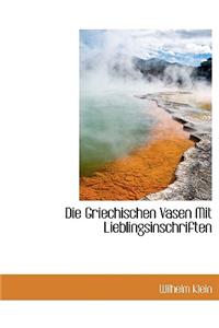 Die Griechischen Vasen Mit Lieblingsinschriften