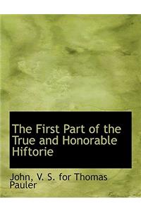 The First Part of the True and Honorable Hiftorie