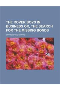 The Rover Boys in Business Or, the Search for the Missing Bonds