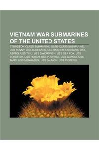 Vietnam War Submarines of the United States: Sturgeon Class Submarine, Gato-Class Submarine, USS Tunny, USS Blueback, USS Rasher, USS Barb