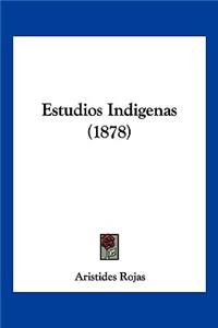 Estudios Indigenas (1878)