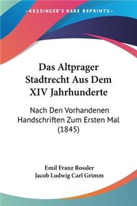 Das Altprager Stadtrecht Aus Dem XIV Jahrhunderte