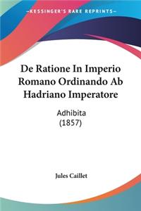 De Ratione In Imperio Romano Ordinando Ab Hadriano Imperatore