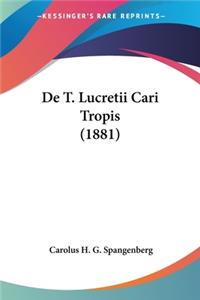 De T. Lucretii Cari Tropis (1881)
