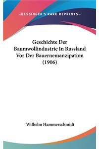 Geschichte Der Baumwollindustrie in Russland VOR Der Bauernemanzipation (1906)