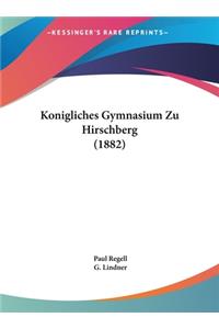 Konigliches Gymnasium Zu Hirschberg (1882)