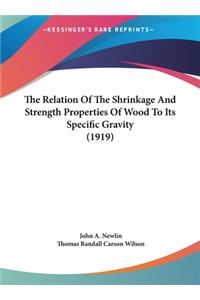 The Relation of the Shrinkage and Strength Properties of Wood to Its Specific Gravity (1919)