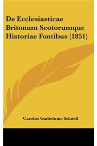 de Ecclesiasticae Britonum Scotorumque Historiae Fontibus (1851)