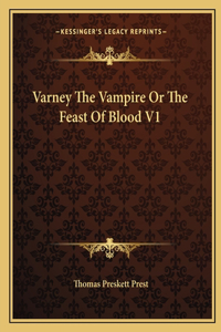 Varney The Vampire Or The Feast Of Blood V1