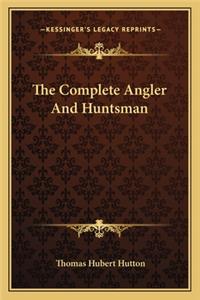 Complete Angler and Huntsman