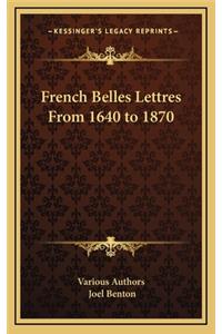 French Belles Lettres from 1640 to 1870