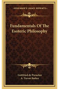 Fundamentals Of The Esoteric Philosophy