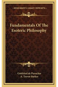 Fundamentals Of The Esoteric Philosophy