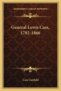 General Lewis Cass, 1782-1866
