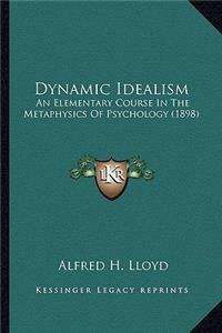 Dynamic Idealism