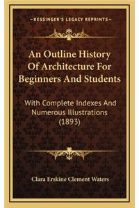 An Outline History of Architecture for Beginners and Students