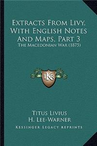 Extracts from Livy, with English Notes and Maps, Part 3