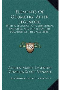 Elements of Geometry, After Legendre,