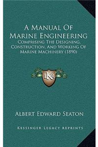 A Manual of Marine Engineering