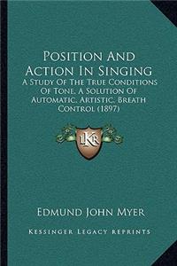 Position and Action in Singing