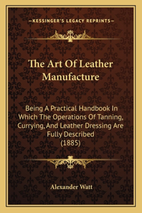 Art Of Leather Manufacture