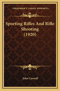 Sporting Rifles and Rifle Shooting (1920)