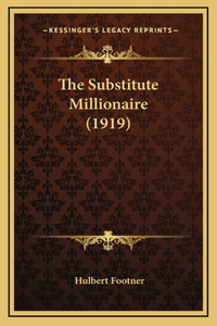 The Substitute Millionaire (1919)