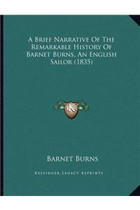 Brief Narrative Of The Remarkable History Of Barnet Burns, An English Sailor (1835)