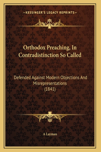 Orthodox Preaching, In Contradistinction So Called