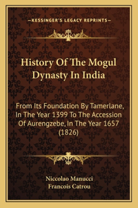 History Of The Mogul Dynasty In India