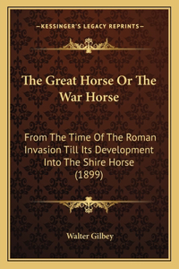 Great Horse Or The War Horse