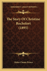 Story Of Christine Rochefort (1895)