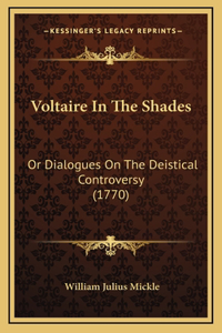 Voltaire in the Shades