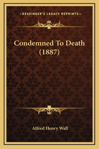 Condemned To Death (1887)