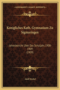 Konigliches Kath. Gymnasium Zu Sigmaringen