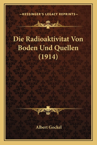 Radioaktivitat Von Boden Und Quellen (1914)